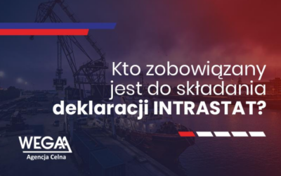 Kto zobowiązany jest do składania deklaracji INTRASTAT?