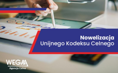 Nowelizacja Unijnego Kodeksu Celnego